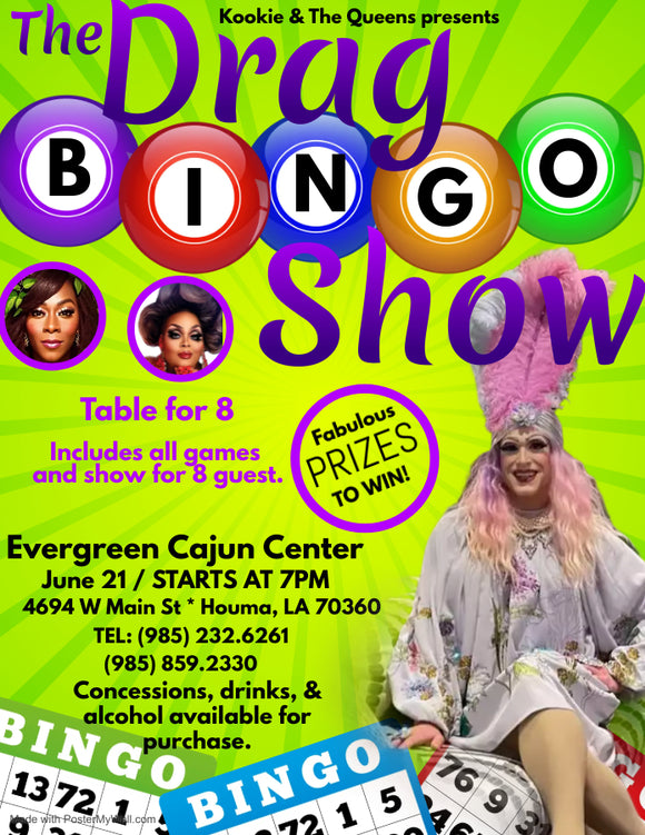 Reserved Table for 8 Guest June 21 Drag Bingo Show at Evergreen Cajun Center