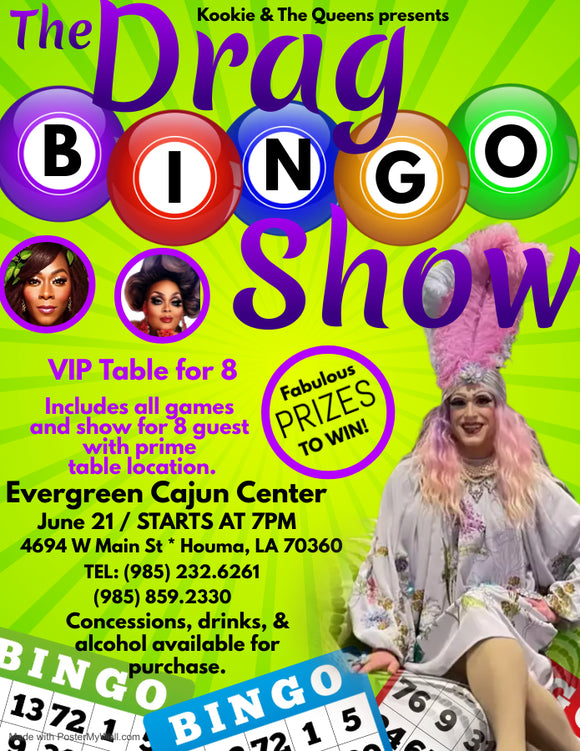 VIP Table for 8 Guest June 21 Drag Bingo Show at Evergreen Cajun Center