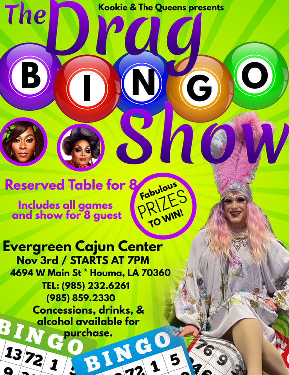 Reserved Table for 8 Guest November 3 Drag Bingo Show at Evergreen Cajun Center